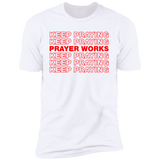 "Prayer Works"  T-Shirt