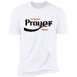 "Prayer Works" T-Shirt